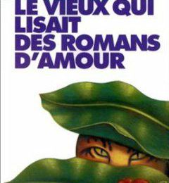 Le Vieux qui lisait des romans d'amour  -  Luis Sepulveda