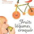 Une suggestion santé: Fruits et légumes à croquer.