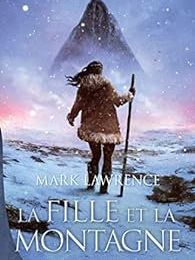 Le livre des glaces, tome 2 : La fille et la montagne, de Mark Lawrence (déception)