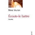 "Écoute-le battre" de Marie Vautier