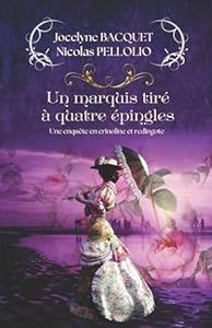 Un marquis tiré à quatre épingles - de Jocelyne Bacquet & Nicolas Pellolio