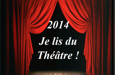 Inscrite ! Challenge "En 2014, je lis du théâtre !"
