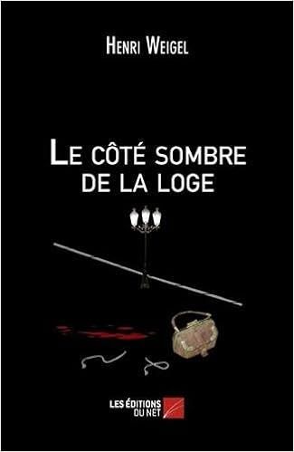 Le côté sombre de la loge de Henri Weigel