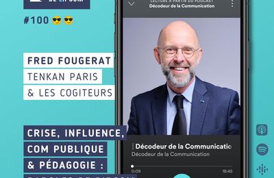 N° 100 DU DÉCODEUR DE LA COM AVEC FRÉDÉRIC FOUGERAT