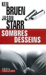 Sombres desseins de Ken Bruen & Jason Starr