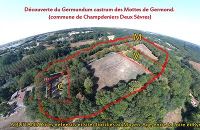 Découverte du Germundum castrum des Mottes de Germond. (commune de Champdeniers Deux Sèvres)