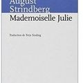 ~ Mademoiselle Julie, August Strindberg