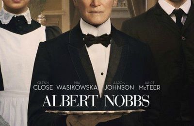 Albert Nobbs de Rodrigo Garcia avec Glenn Close, Mia Wasikowska, Aaron Johnson, Brendan Gleeson, Janet McTeer