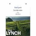 "La neige noire" de Paul Lynch * * * * (Ed. Albin Michel ; 2015)