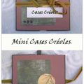 Mini "Cases Créoles"