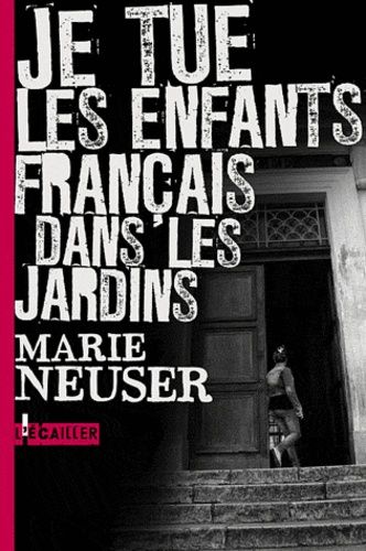 Je tue les enfants français dans les jardins