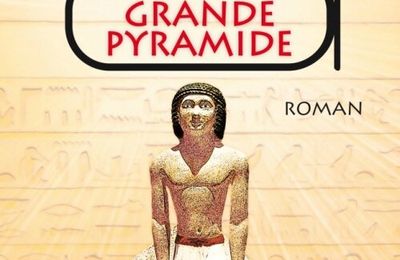 J'ai construit la grande pyramide ~~ Christian Jacq