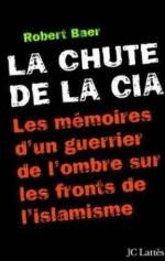 La chute de la CIA de robert baer