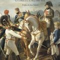 Alain Pigeard : « La Confédération du Rhin n'a jamais eu d'autre vocation que de servir les plans de Napoléon »