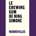 Le Chewing-gum de Nina Simone: Warren Ellis entre fétichisme et adulation 