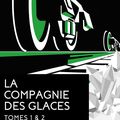 "La Compagnie des glaces" tomes 1 et 2 de G.J. Arnaud