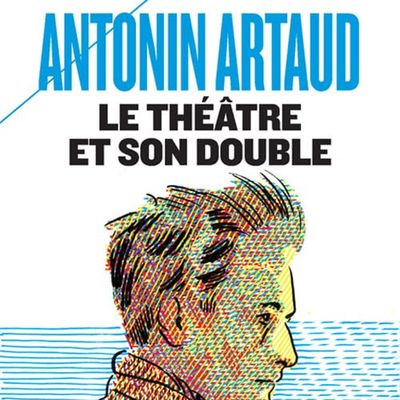 Le théâtre et son double d’Antonin Artaud 