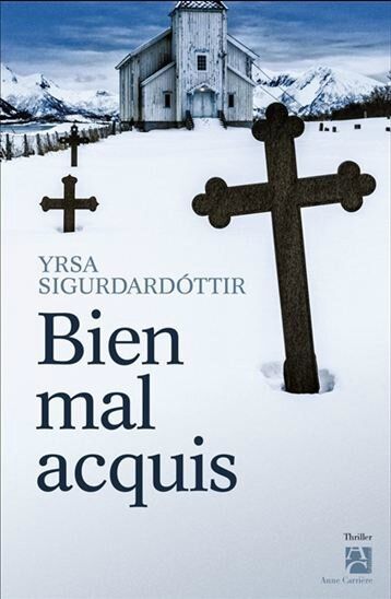 Bien mal acquis de Yrsa Sigurðardóttir