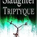 Triptyque - Karin Slaughter