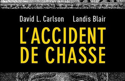 "L’accident de chasse" de David L. Carlson et Landis Blair