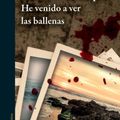 « He venido a ver las ballenas » d’Andrea Blanqué (par Antonio Borrell)