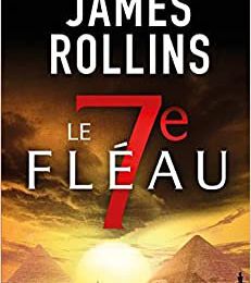 16 année 4/ James Rollins et le 7 eme fleau 