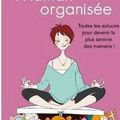 Le guide de la maman organisée!