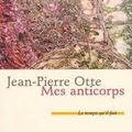 Mes anticorps Jean-Pierre Otte Avant-propos de Manuel Schmitz Éditions Le temps qu'il fait