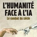L'HUMANITE FACE A L'IA - Le combat du siècle - CARLO D'ASARO BIONDO & FRANCIS MOREL :