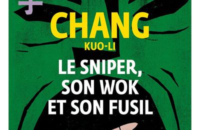 Le sniper, son wok et son fusil de Chang Kao-Li