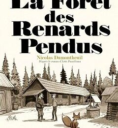 La Forêt des Renards Pendus - Arto Paasilinna et Nicolas Dumontheuil 