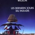 LES DERNIERS JOURS DU PARADIS - ROBERT CHARLES WILSON