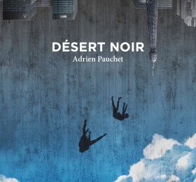 Désert Noir d'Adrien Pauchet