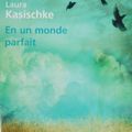 En un monde parfait de laura Kasischke