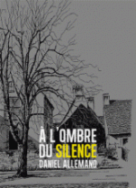 À l'ombre du silence de Daniel Allemand