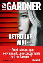 Retrouve-moi - Lisa Gardner