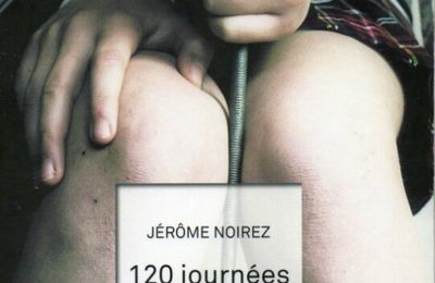 120 journées de Jérôme Noirez