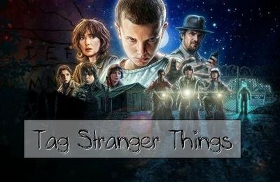 Tag # 58 : Stranger Things