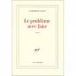 Le problème avec Jane - Catherine Cusset - Gallimard