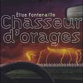 Chasseur d'orages ---- Elise Fontenaille