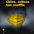 Chine, retiens ton souffle de Qiu Xiaolong