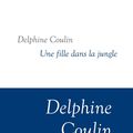 Une fille dans la jungle de Delphine Coulin