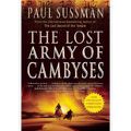 THE LOST ARMY OF CAMBYSES, de Paul Sussman