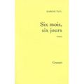 Six mois, six jours de Karine Tuil (emprunté à la bibli) 