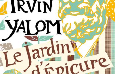 Irvin Yalom, Le jardin d’épicure, Gallade édition, 312 pages