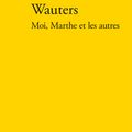 "Moi, Marthe et les autres" d'Antoine Wauters