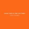 Astral Colonels : Good Times in the End Times (Immediata, 2016)