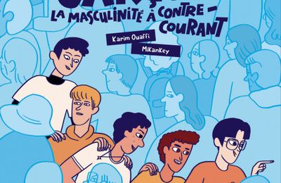 Etre garçon : la masculinité à contre-courant