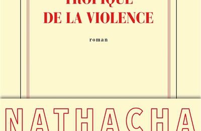 LIVRE : Tropique de la Violence de Nathacha Appanah - 2016