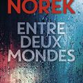 Entre deux mondes d'Olivier Norek
